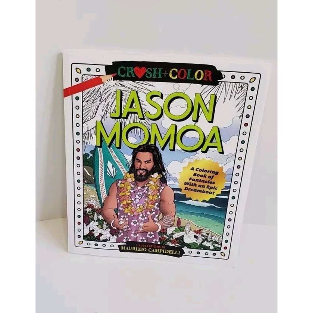 Crush and Color: Jason Momoa: A Coloring Book of Fantasies with an Epic Dreamboa
